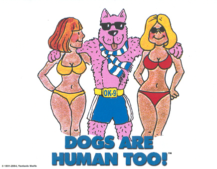 Dogs Are Human Too! (Gifts)