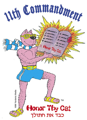 11TH COMMANDMENT- HONOR THY CAT! (Cool gifts!)