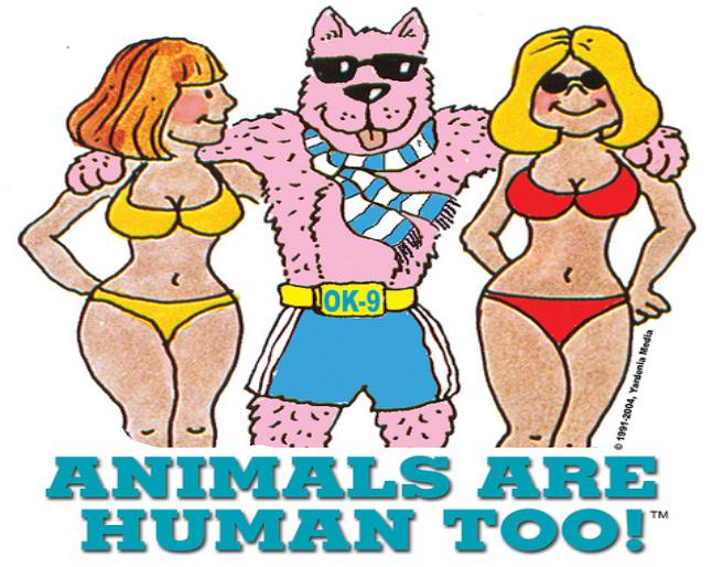 ANIMALS ARE HUMAN TOO!!